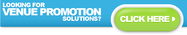 Looking for venue promotion solutions?